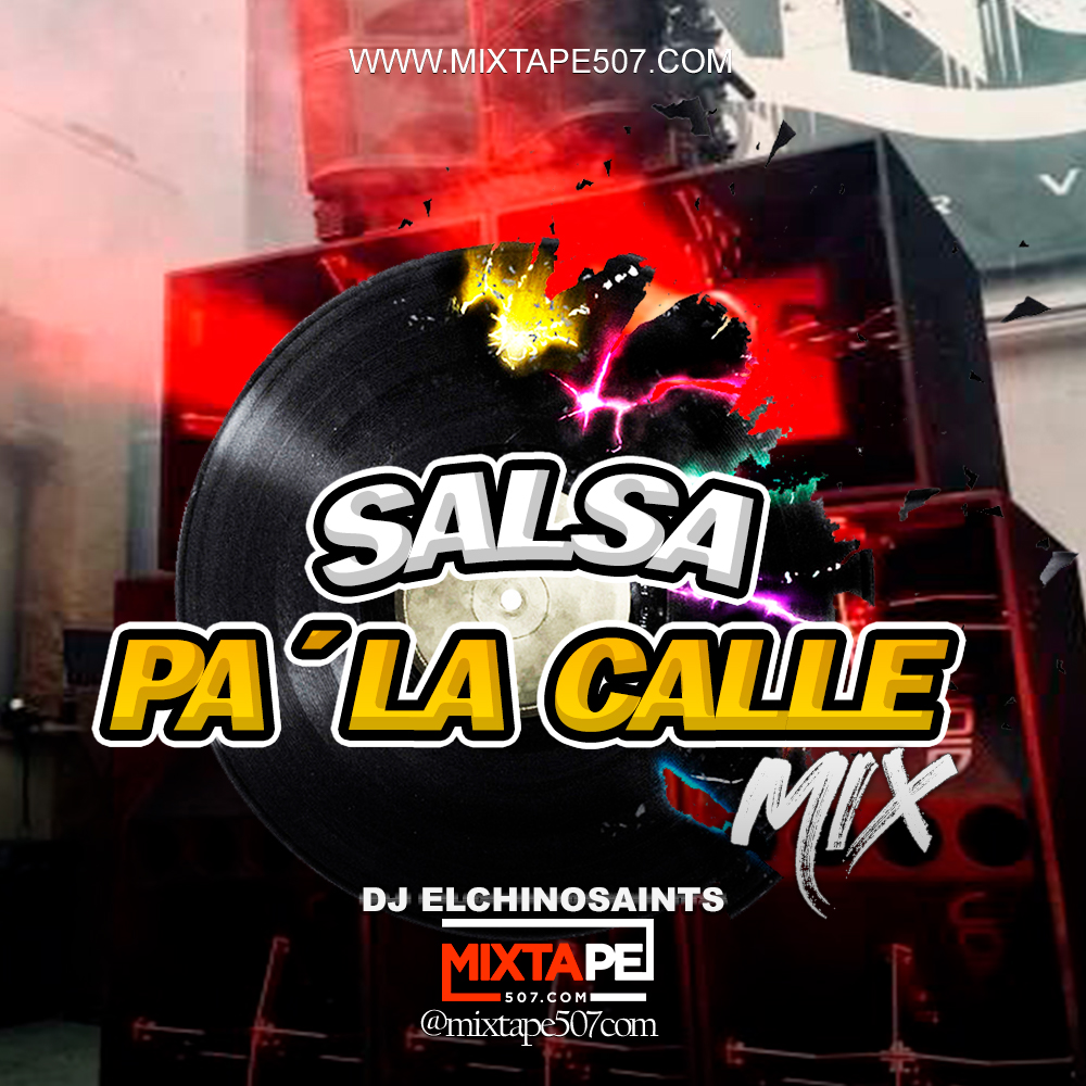 Salsa Pa la Calle Mix @Elchinosaints507
