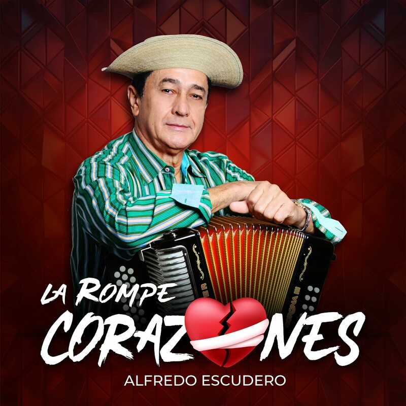 Alfredo Escudero – La Rompe Corazones