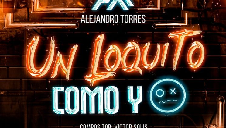 Alejandro Torres – Un Loquito Como Yo